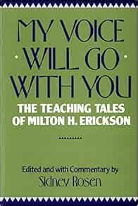 Read Online My Voice Will Go With You The Teaching Tales Of Milton H Erickson 