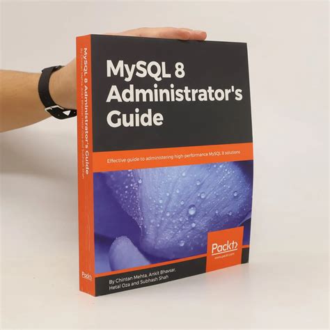 Mysql 8 Administrator S Guide Effective Guide To
