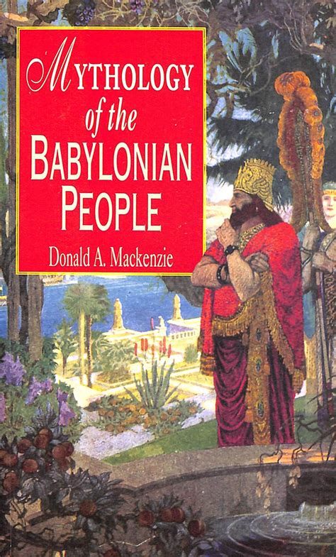 Full Download Mythology Of The Babylonian People 