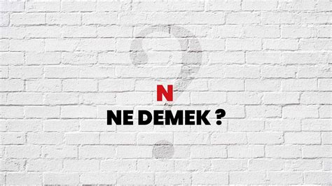 çün Ne Demek