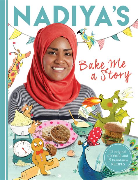 Read Nadiyas Bake Me A Story Fifteen Stories And Recipes For Children 