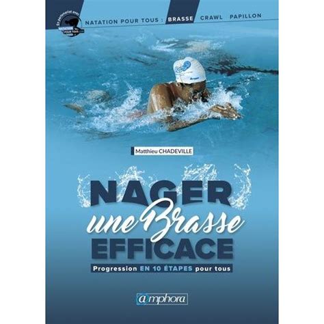 nager une brasse efficace progression en 10 a c t