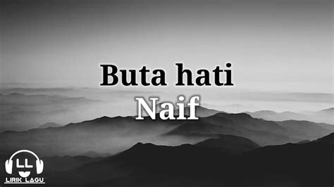 NAIF BUTA HATI - Lirik Lagu Buta Hati