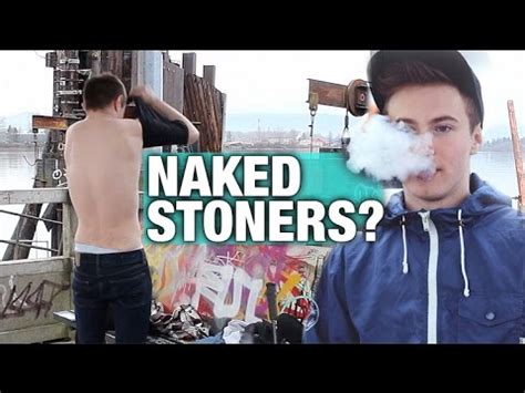 Naked stoner
