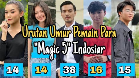 Nama Asli Pemeran Dan Biodata 20 Pemain Magic 5 Indosiar. FT