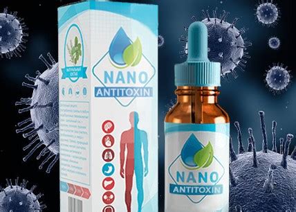 【Nano anti toxin】 - pregledi - komentarji - mnenja - kje kupiti - Slovenija - cena - lekarne - izvirnik