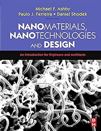 Read Online Nanomaterials Nanotechnologies And Design An Introduction For Engineers And Architects 