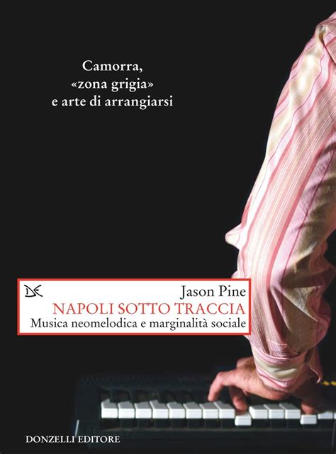 Download Napoli Sotto Traccia Musica Neomelodica E Marginalit Sociale 