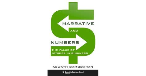 Narrative And Numbers The Value Of Stories In Business Columbia Business School Publishing