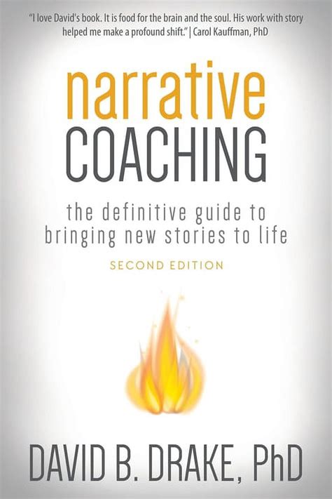 Narrative Coaching The Definitive Guide To Bringing New Stories To Life