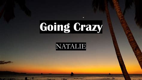 natalie biography going crazy