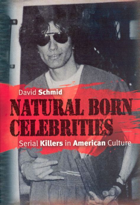 Read Online Natural Born Celebrities Serial Killers In American Culture 