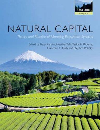 Read Online Natural Capital Theory And Practice Of Mapping Ecosystem Services Oxford Biology 