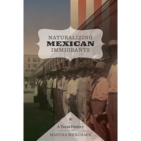 Read Naturalizing Mexican Immigrants A Texas History 