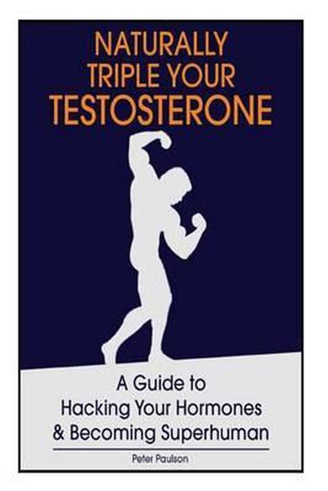 naturally triple your testosterone a guide to hac