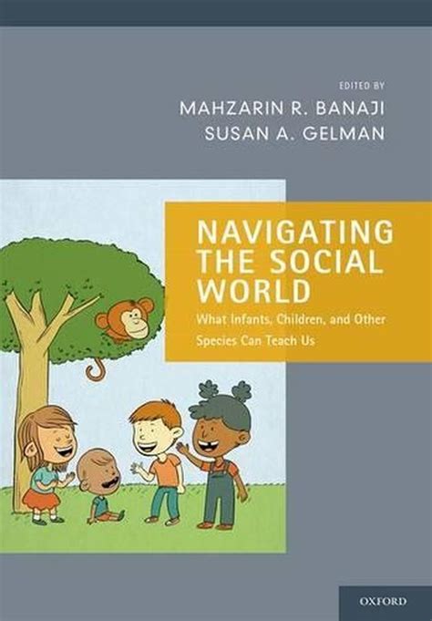 Download Navigating The Social World What Infants Children And Other Species Can Teach Us Social Cognition And Social Neuroscience 