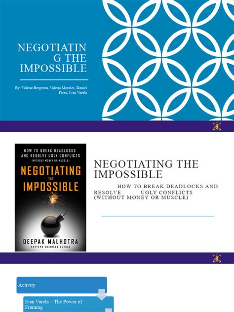 Negotiating The Impossible: How To Break Deadlocks And Resolve Ugly Conflicts (without Money Or Muscle)