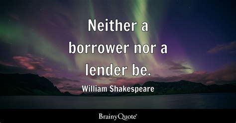 Neither A Borrower Nor A Lender Be Quote