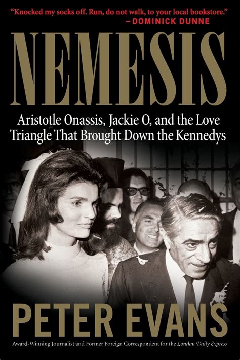 Download Nemesis The True Story Of Aristotle Onassis Jackie O And The Love Triangle That Brought Down The Kennedys 