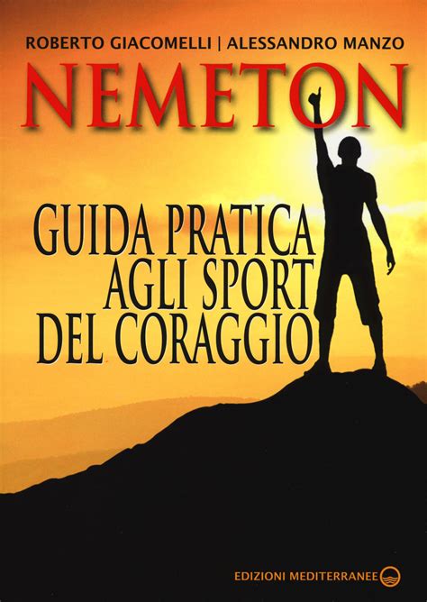 Read Online Nemeton Guida Pratica Agli Sport Del Coraggio 