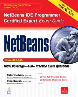 Read Netbeans Ide Programmer Certified Expert Exam Guide Exam 310 045 Certification Press 