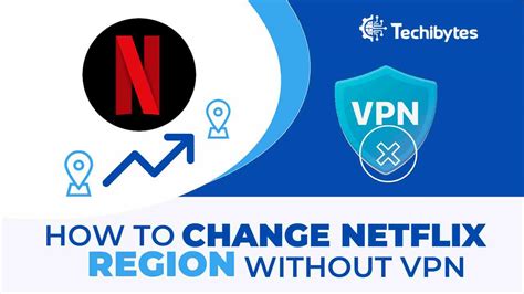 netflix region change vpn