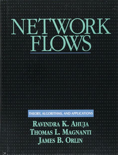 Network Flows Theory Algorithms And Applications Solution