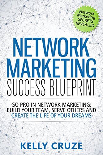 Full Download Network Marketing Go Pro In Network Marketing Build Your Team Serve Others And Create The Life Of Your Dreams Network Marketing Secrets Revealed Books Scam Free Network Marketing Book 1 