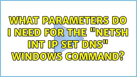 networking - What parameters do I need for the "netsh int ip set …