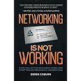 Download Networking Is Not Working Stop Collecting Business Cards And Start Making Meaningful Connections 