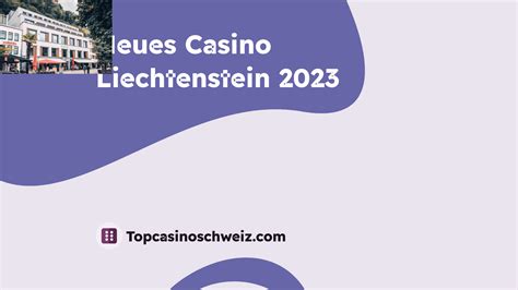 neue casinos liechtenstein switzerland