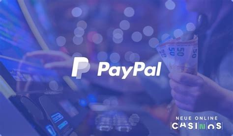 neue online casinos mit paypal einzahlung ccsa