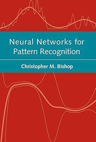 Read Online Neural Networks For Pattern Recognition Advanced Texts In Econometrics Paperback 