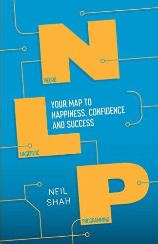 Neurolinguistic Programming Nlp Your Map To Happiness Confidence And Success