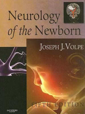 Download Neurology Of The Newborn 5E Volpe Neurology Of The Newborn 5Th Fifth Edition By Volpe Md Joseph J Published By Saunders 2008 