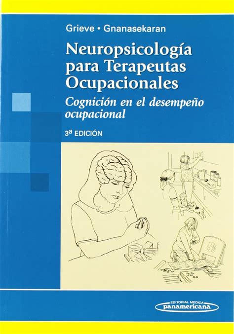 Download Neuropsicologia Para Terapeutas Ocupacionales Neuropsychology For Occupational Therapists Cognicion En El Desempeno Ocupacional Cognition In Occupational Performance Spanish Edition 