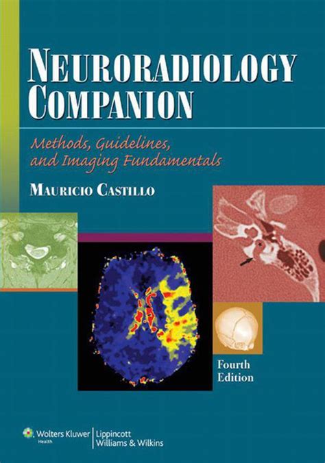 Read Online Neuroradiology Companion Methods Guidelines And Imaging Fundamentals Imaging Companion Series 4Th Fourth By Castillo Md Mauricio 2011 Paperback 