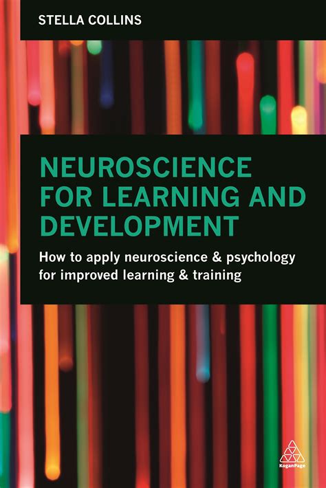 Full Download Neuroscience For Learning And Development How To Apply Neuroscience And Psychology For Improved Learning And Training 