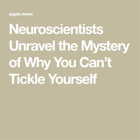 Neuroscientists Unravel The Mystery Of Why You Canu0027t Tickle Science - Tickle Science