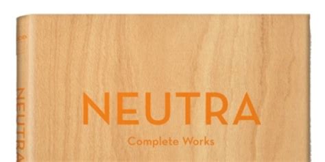 Neutra Complete Works