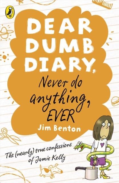 Never Do Anything Ever Dear Dumb Diary 4 Jim Benton