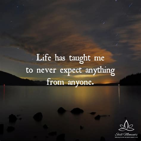 Never Expect Anything From Anyone Quotes