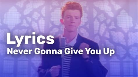 never gonna give you up текст