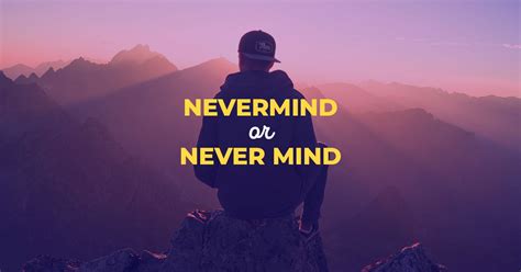 never mind or nevermind