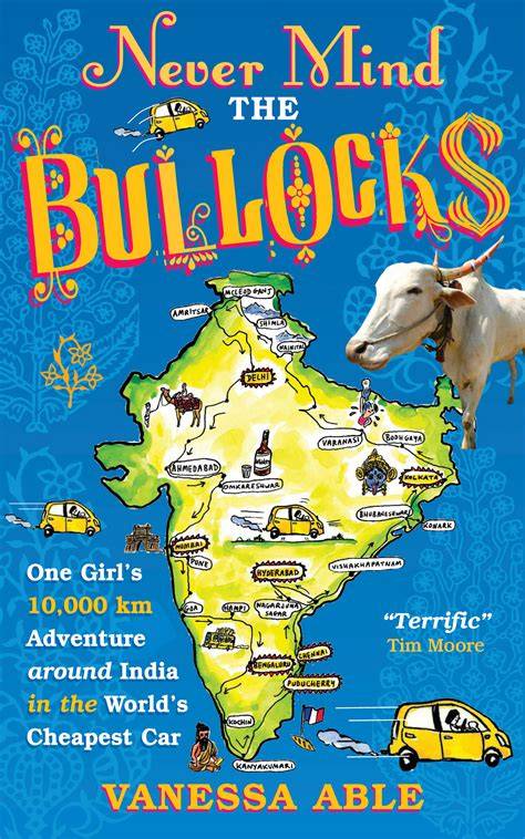 never mind the bullocks one girl s 10 000 km adve