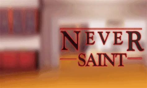 Never Saint Apk   Never Saint New Update V0 18 Walkthrough Youtube - Never Saint Apk