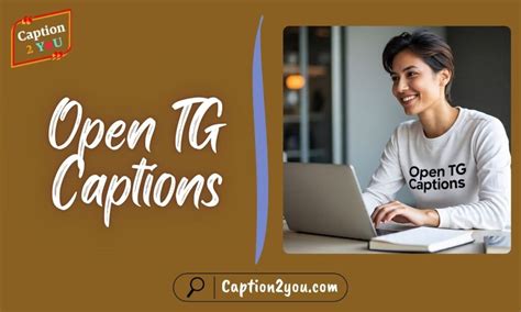 Never Use These Open Tg Captions Unless You Want Viral Fame