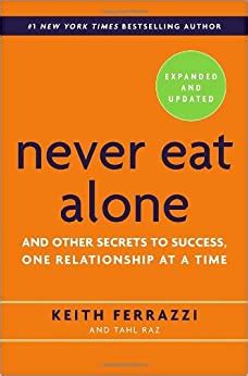 Read Online Never Eat Alone Expanded And Updated And Other Secrets To Success One Relationship At A Time 