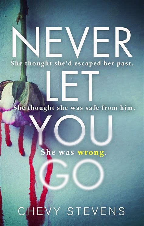 Read Online Never Let You Go A Heart Stopping Psychological Thriller You Wont Be Able To Put Down 
