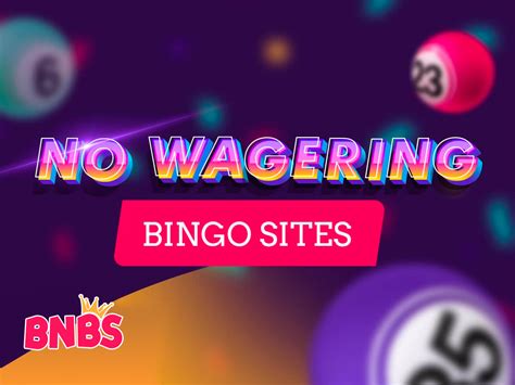 new bingo sites no wagering